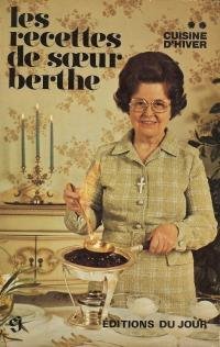 Livre Les recettes de soeur Berthe : Cuisine d'hiver (Soeur Berthe) (Livre d'occasion) - ISBN...