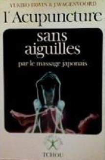 Livre L'Acupuncture sans aiguilles : Par le massage japonais shiatzu (Le Corps à vivre) (Livre d'...