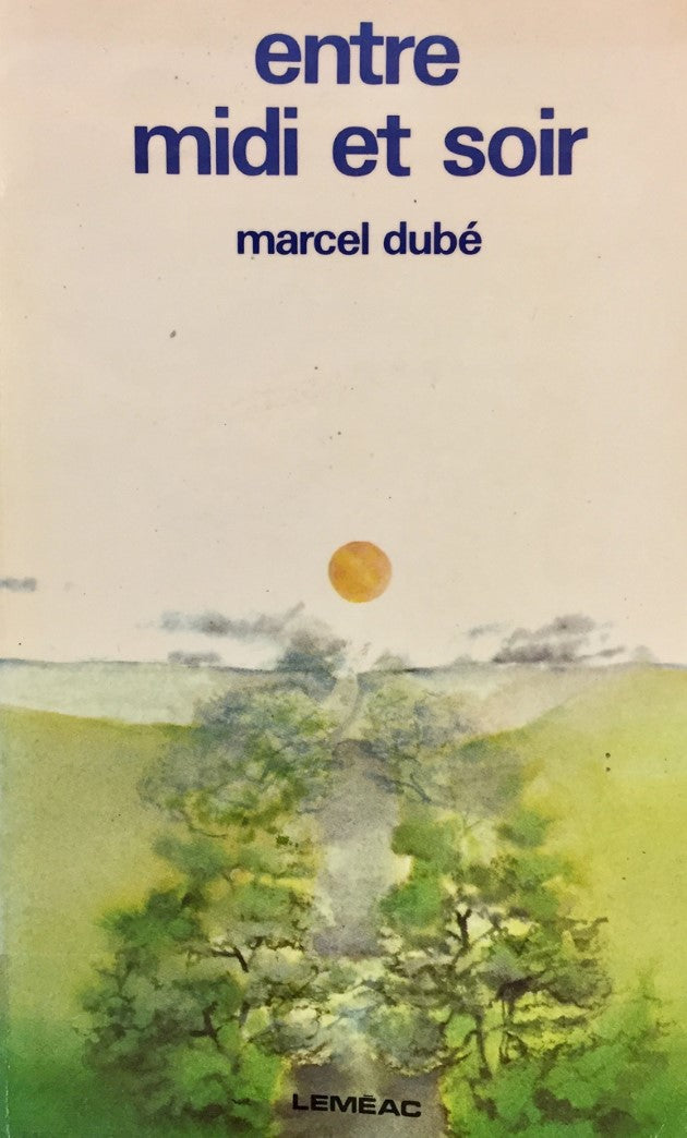 Livre Entre midi et soir - Marcel Dubé (Livre d'occasion) - ISBN 0776138049