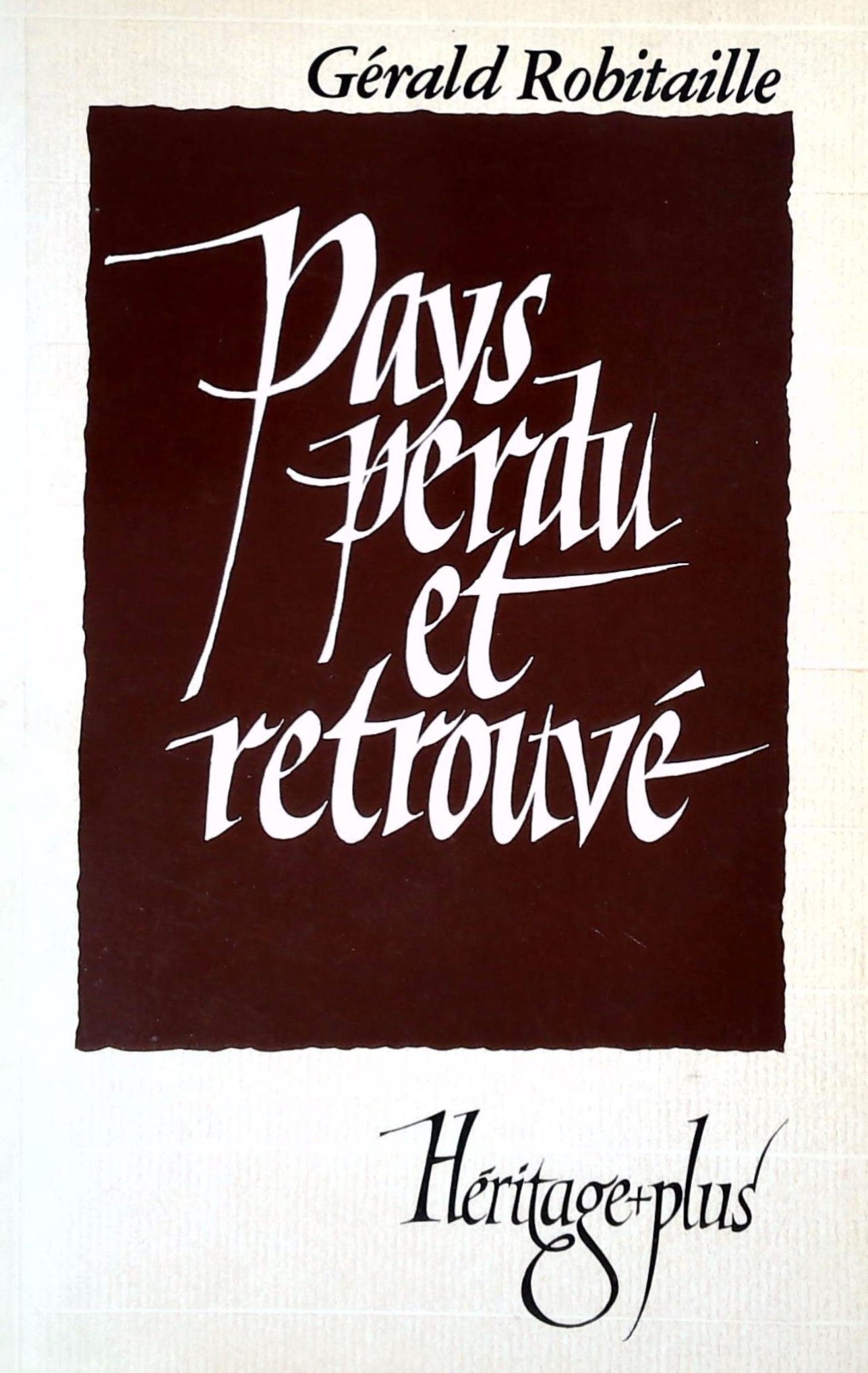Livre Pays perdu et retrouvé - Gérald Robitaille (Livre d'occasion) - ISBN 0777353555