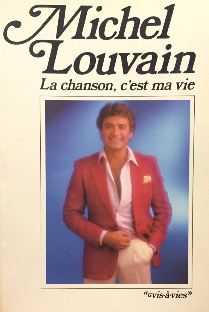 Livre La chanson, c'est ma vie - Michel Louvain (Livre d'occasion) - ISBN 0777356252
