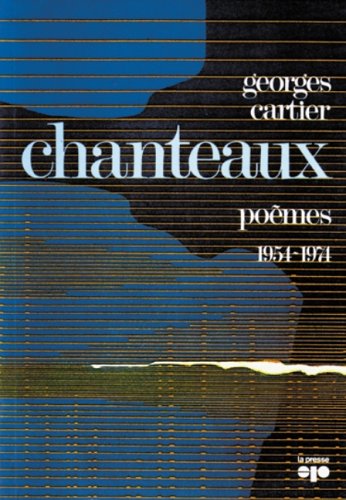 Livre Chanteaux – Poèmes 1954-1974 - Georges Cartier (Livre d'occasion) - ISBN 0777701375