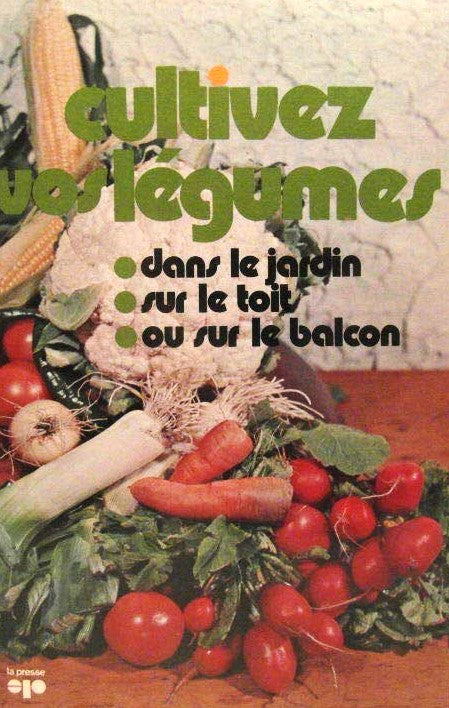 Livre Cultivez vos légumes : Dans le jardin, sur le toit, ou sur le balcon - Joan Lee Faust (Livr...