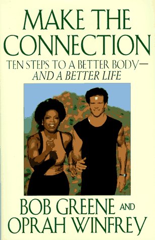 Livre Make the connection : ten steps to a better body and a better life - Bob Greene (Livre d'oc...
