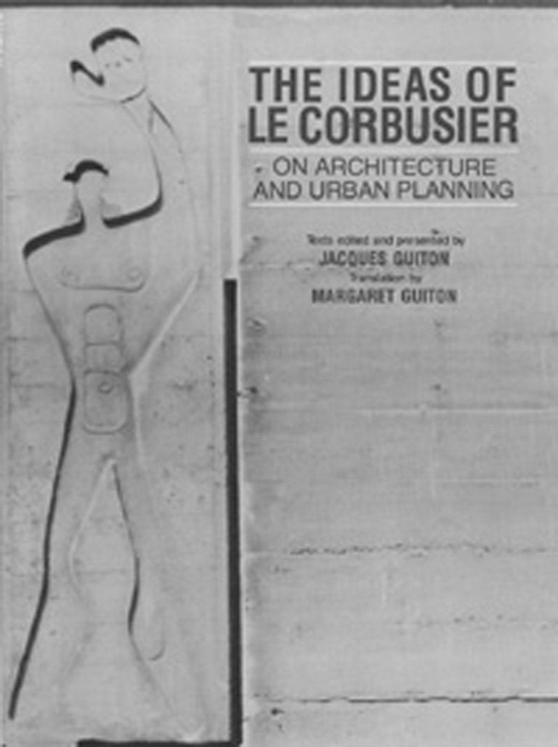 Livre The Ideas of Le Corbusier on Architecture and Urban Planning - Jacques Guiton (Livre d'occa...