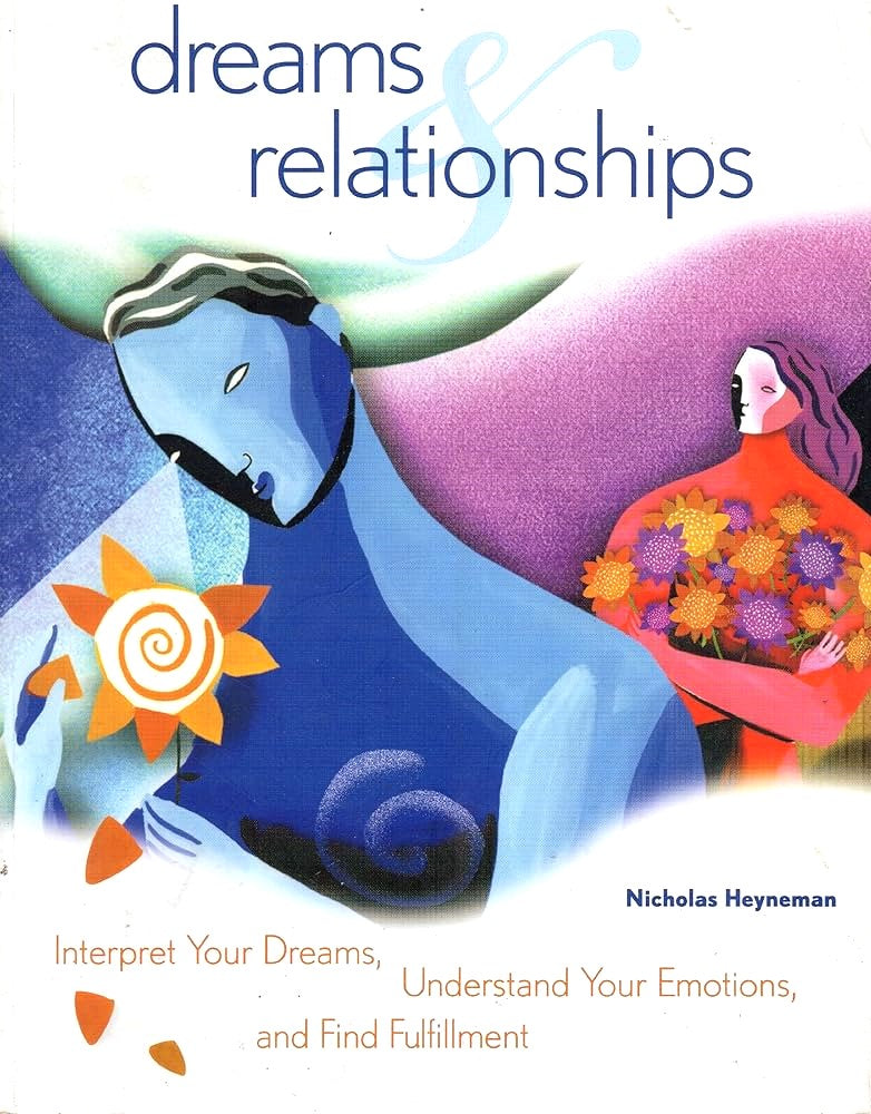 Livre Dreams and Relationships : Interpret Your Dreams, Understand Your Emotions, and Find Fulfil...