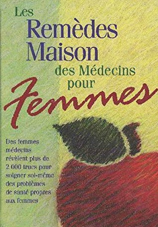 Livre Les remèdes maison des médecins pour femmes (Sharon Faelten) (Livre d'occasion) - ISBN...