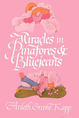 Livre Miracles in Pinafires & Bluejeans - Ardeth Greene Kapp (Livre d'occasion) - ISBN 0877476446