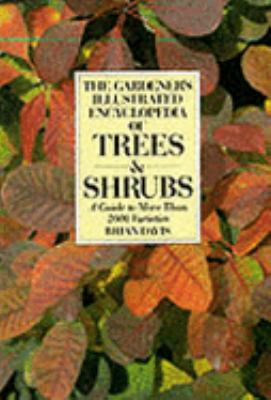 Livre The Gardener's Illustrated Encyclopedia of Trees & Shrubs: A Guide to More Than 2000 Variet...