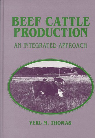 Livre Beef Cattle Production: An Integrated Approach - Verl M. Thomas (Livre d'occasion) - ISBN 0...