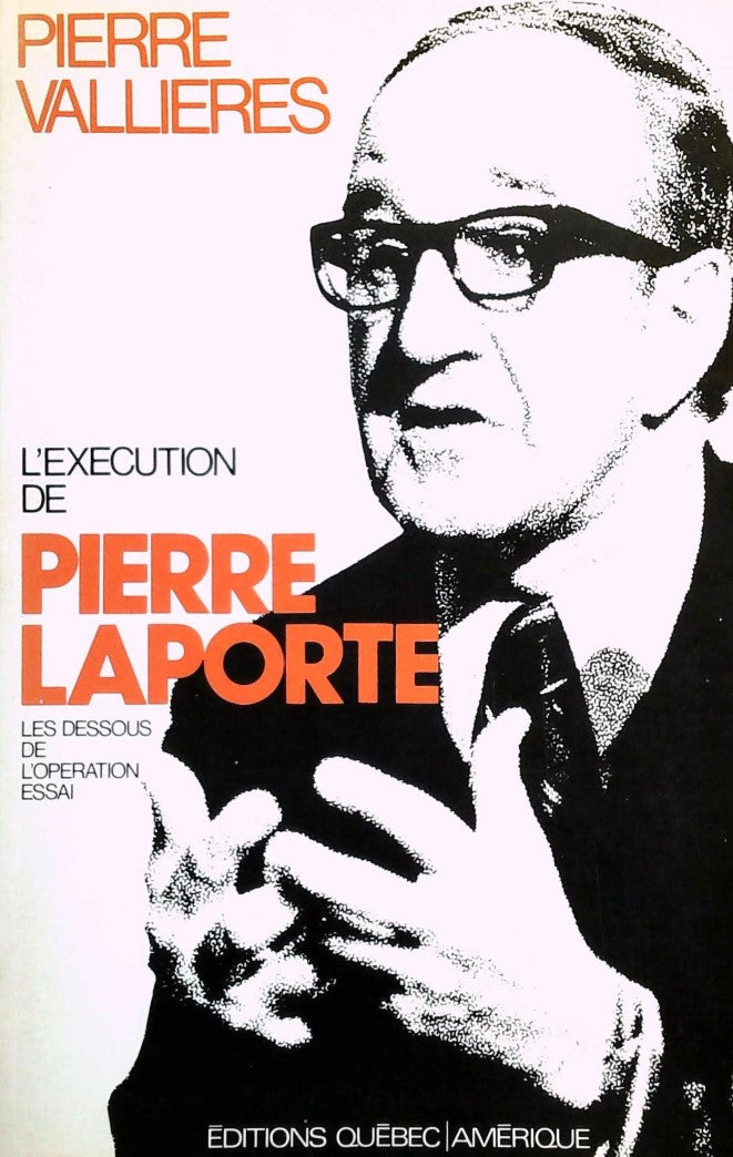Livre L'exécution de Pierre Laporte : Les dessous de l'opération (Pierre Vallières) (Livre...