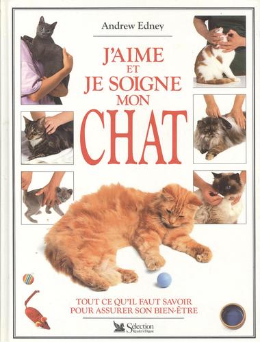 J'aime et je soigne mon chat - Andrew Edney
