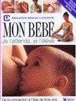 Livre ISBN 0888505671 Mon bébé : Je l'attends, je l'élève (Association médicale canadienne)