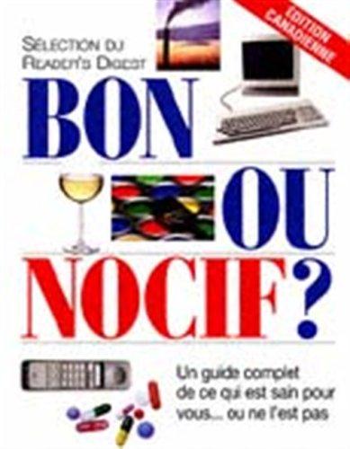 Livre Bon ou nocif ? Un guide complet de ce qui est sain pour vous... ou ne l'est pas - Collectif...