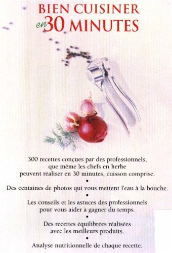 Livre Bien cuisiner en 30 minutes : 300 recettes rapides et savoureuses - Collectif (Livre d'occa...