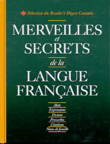 Livre Merveilles et secrets de la langue française : mots, expressions, dictons, proverbes, citat...