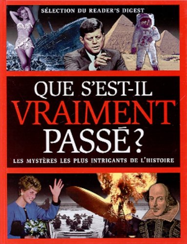 Livre Que s'est-il vraiment passé ? Les mystères les plus intrigants de l'histoire (Collectif)...