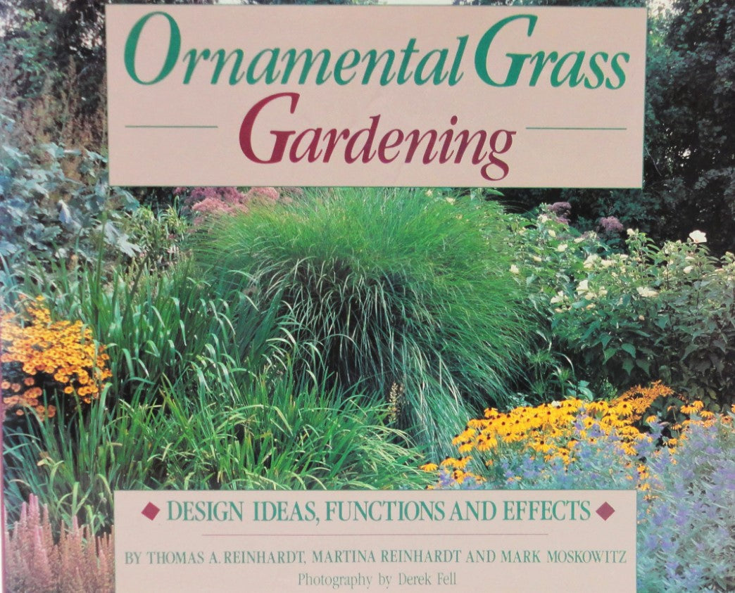 Livre Ornamental Grass Gardening: Design Ideas, Functions and Effects - Thomas A. Reinhardt (Livr...