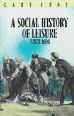 Livre A Social History of Leisure Since 1600 - Gary S. Cross (Livre d'occasion) - ISBN 0910251355