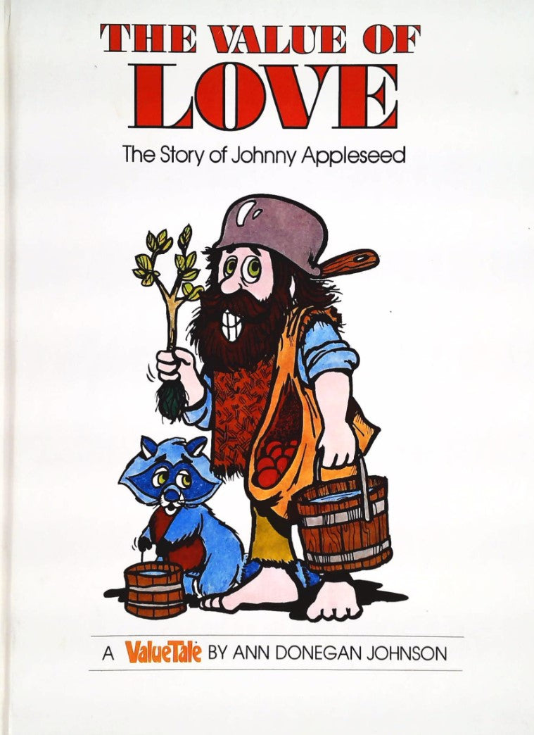 Livre The Value of Love : The Story of Johnny Appleseed - Ann Donegan Johnson (Livre d'occasion) ...