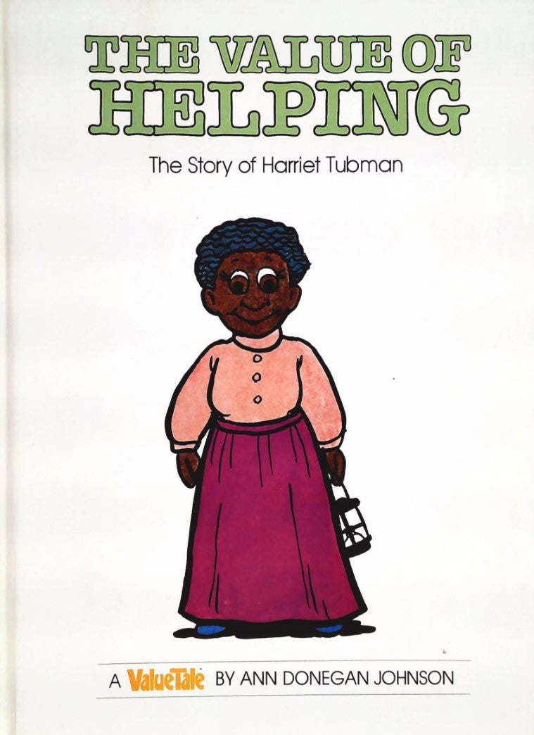 Livre The Value of Helping : The Story of Harriet Tubman - Ann Donegan Johnson (Livre d'occasion)...