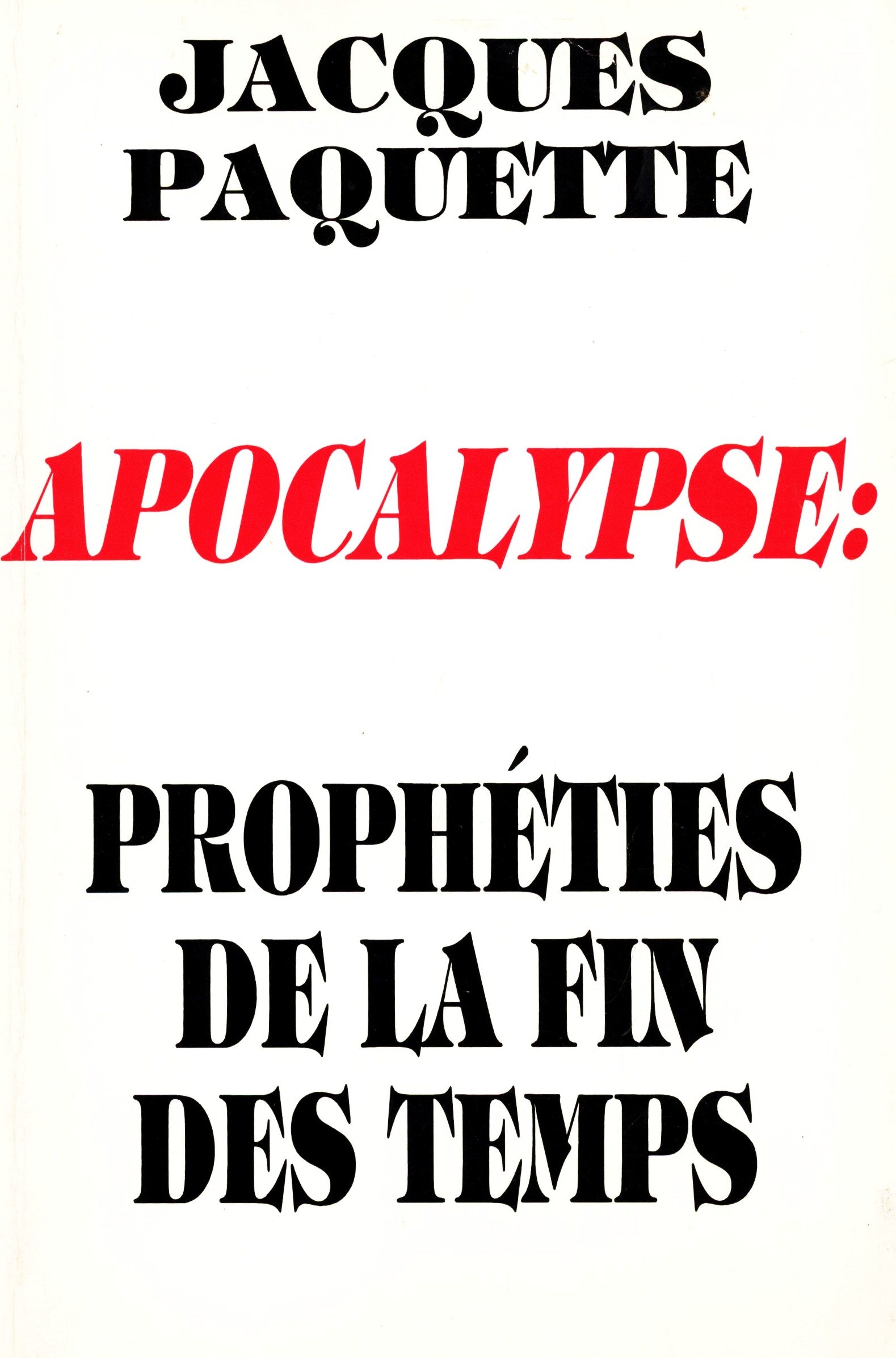 Livre Apocalyse : Prophéties de la fin des temps - Jacques Paquette (Livre d'occasion) - ISBN 091...