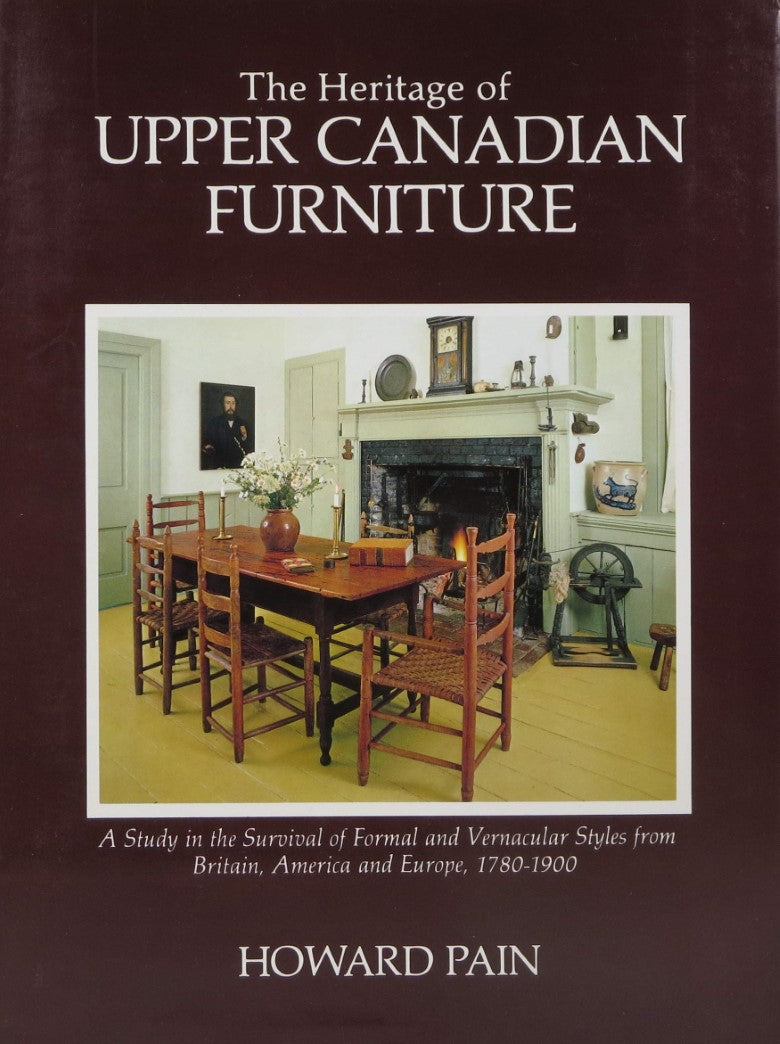 Livre The Heritage of Upper Canadian Furniture: A Study in the Survival of Formal and Vernacular ...