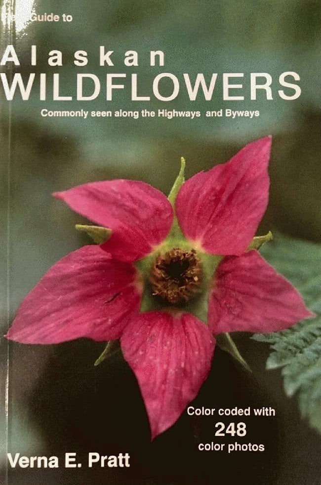 Livre Field Guide to Alaskan Wildflowers : Commonly seen along the Highways and Byways - Verna E....