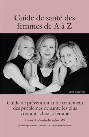 Livre Guide de santé des femmes de A à Z - Lorna R. Vanderhaeghe (Livre d'occasion) - ISBN 097342...