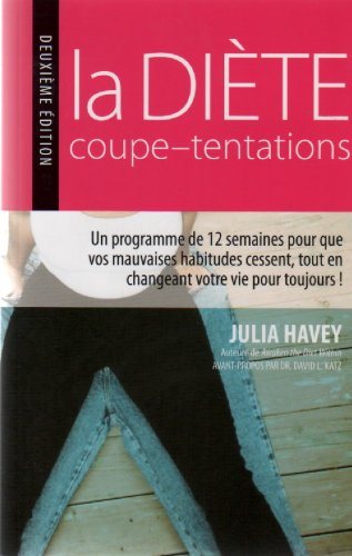 Livre La diète coupe-tentations : un programme de 12 semaines pour que vos mauvaises habitudes ce...