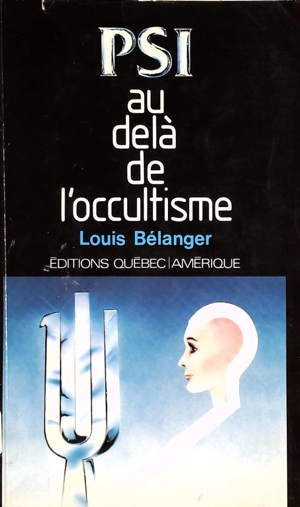 Livre ISBN 0995520521 PSI : Au delà de l'occultisme (Louis Bélanger)