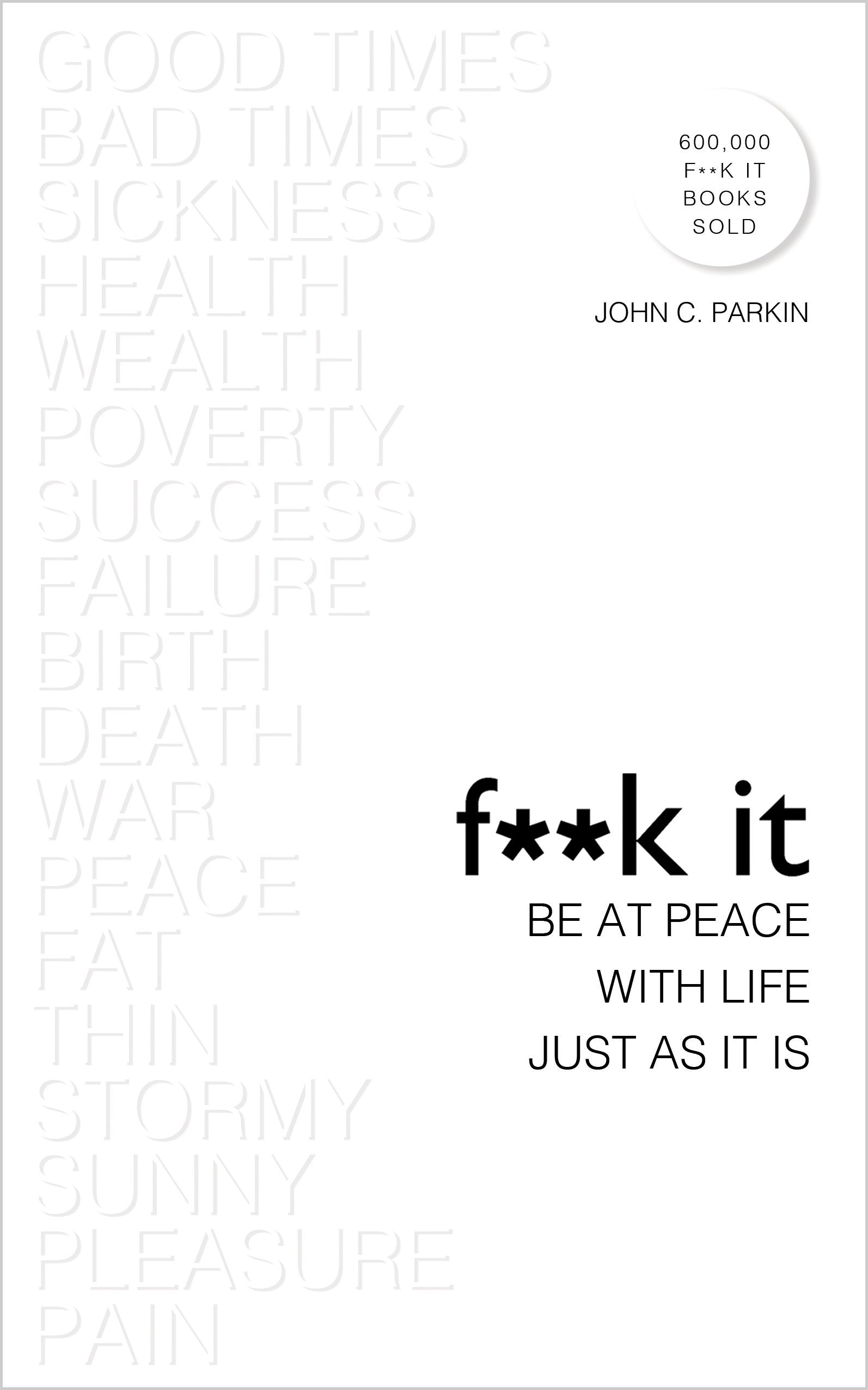 Livre F**k It : Be at Peace with Life, Just as It Is - John C. Parkin (Livre neuf) - ISBN 1401955711