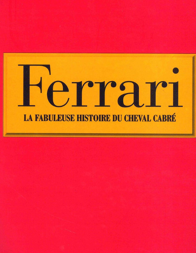Ferrari, la fabuleuse histoire du cheval cabré