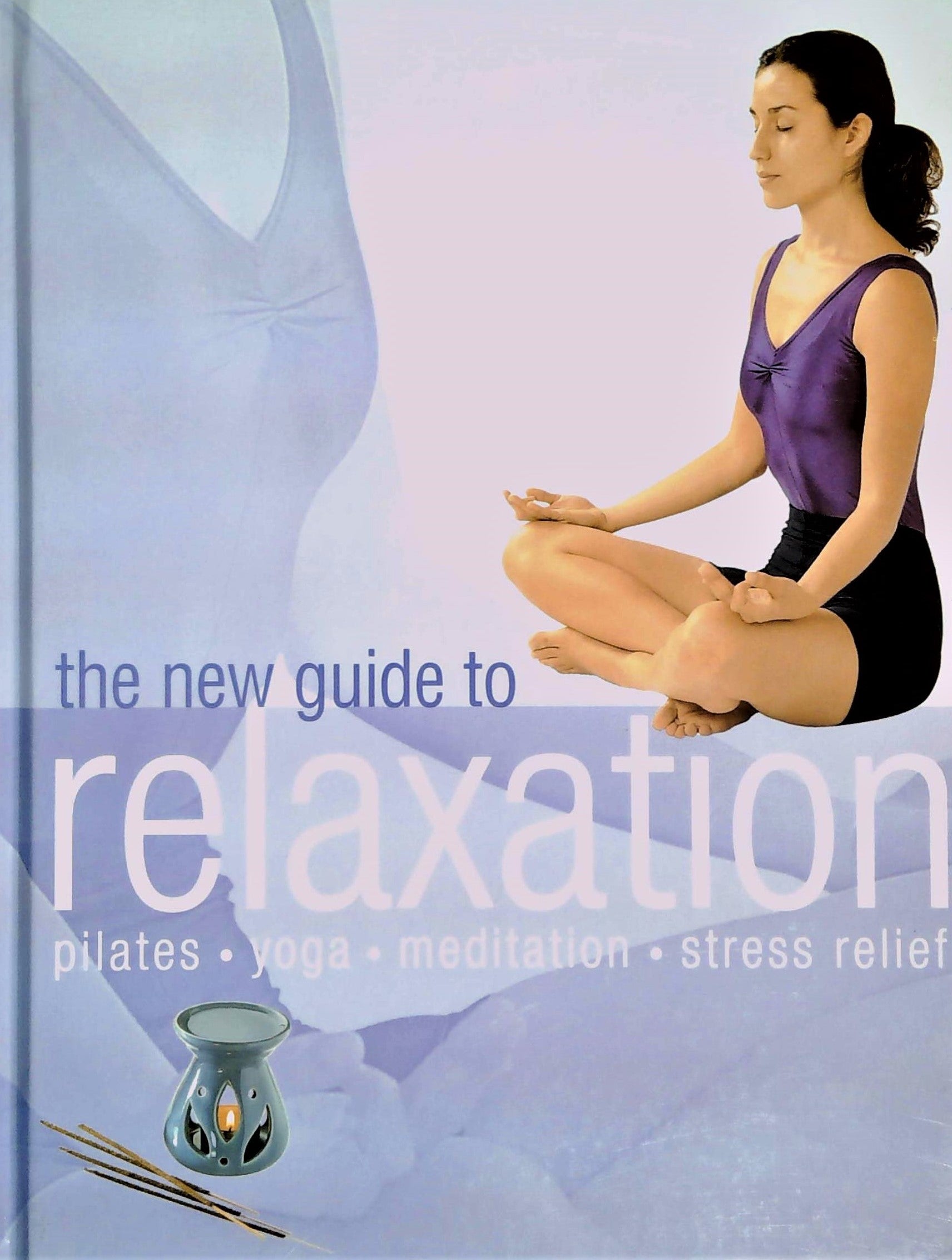 Livre Relaxation : The new guide to Pilates, Yoga, Meditation, Stress Relief (Livre neuf) - ISBN ...