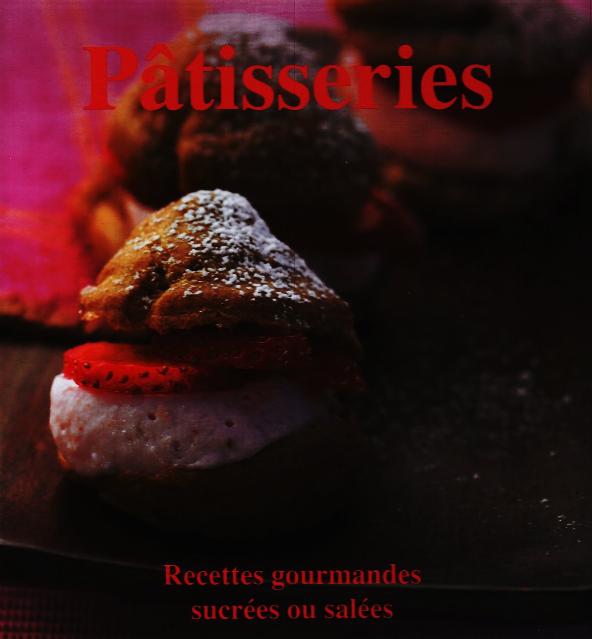 Livre Pâtisseries : recettes gourmandes, sucrées ou salées (Livre d'occasion) - ISBN 1407541889