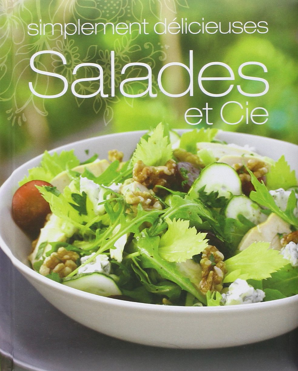 Livre Simplement délicieuses Salades et Cie - Collectif (Livre d'occasion) - ISBN 1407572482