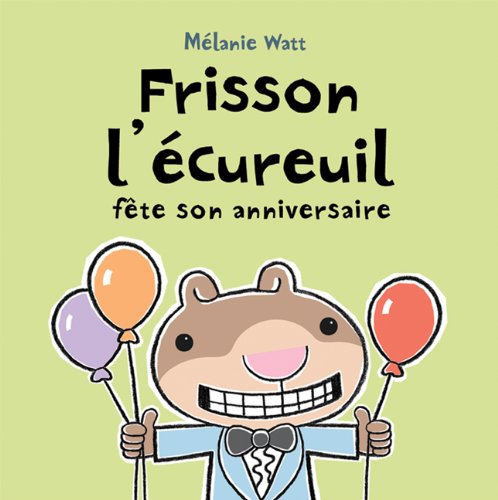 Livre ISBN 1443106852 Frisson l'écureuil fête son anniversaire (Melanie Watt)