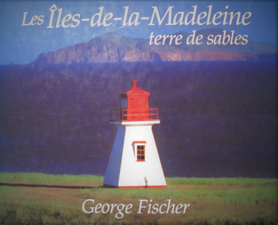 Livre Les Îles-de-la-Madeleine : Terre de sables - George Fischer (Livre d'occasion) - ISBN 15510...