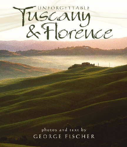 Livre Unforgettable Tuscany and Florence - George Fischer (Livre neuf) - ISBN 1551097656