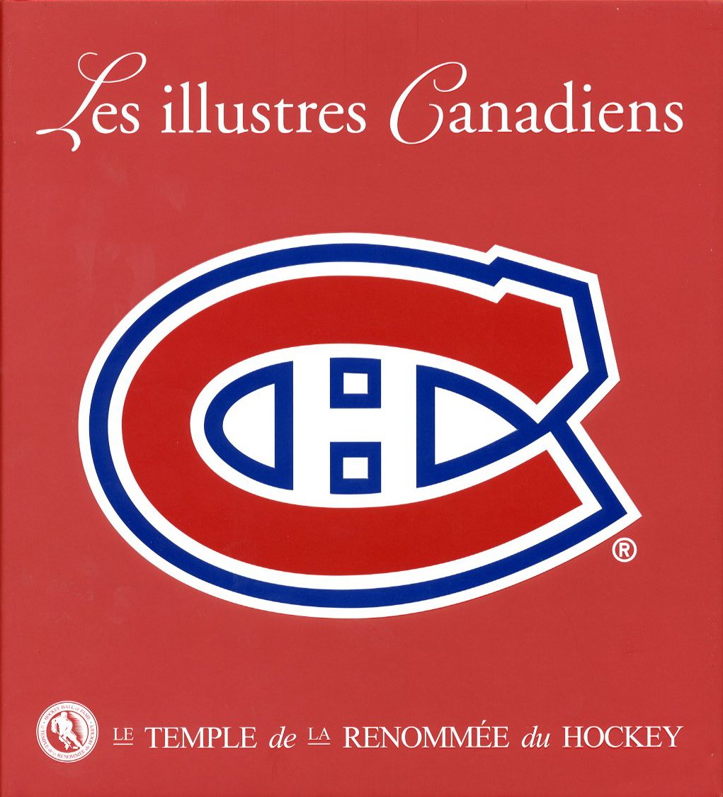Livre Les illustres Canadiens : Le temple de la renommée du hockey - Collectif (Livre d'occasion)...