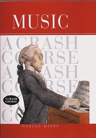 Livre Music: A Crash Course - Marcus Weeks (Livre d'occasion) - ISBN 1551922630