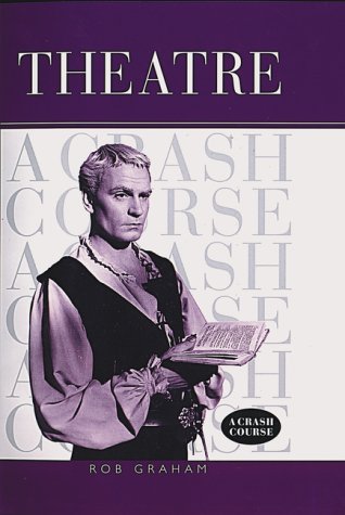Livre Theatre: A Crash Course - Rob Graham (Livre d'occasion) - ISBN 1551922657