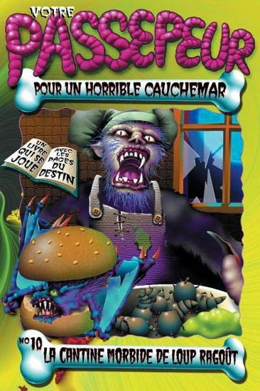 Votre Passepeur pour un horrible cauchemar # 10 : La cantine morbide de Loup Ragoût - Richard Petit
