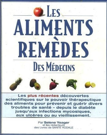 Livre Les aliments remèdes des médecins - Selene Yeager (Livre d'occasion) - ISBN 1579541380