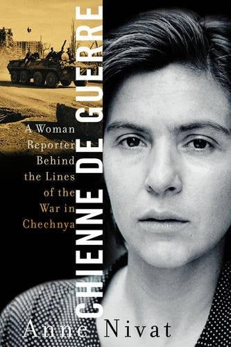 Livre Chienne de Guerre: A Woman Reporter Behind the Lines of the War in Chechnya - Anne Nivat (L...