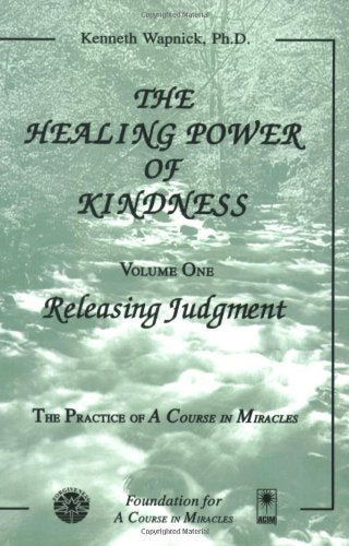 Livre The Healing Power of Kindness: Vol. 1 : Releasing Judgment - Kenneth Wapnick (Livre d'occas...