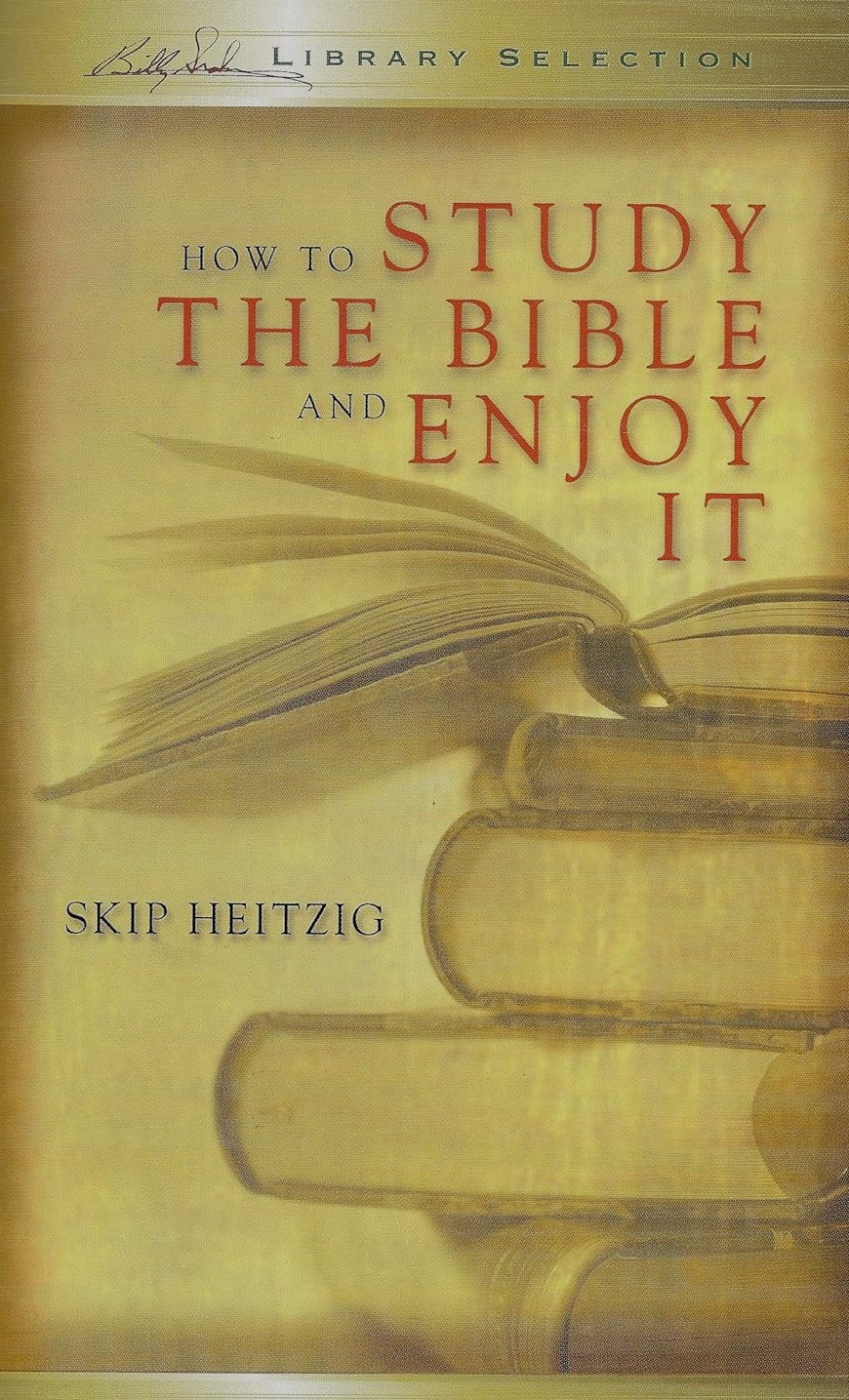 Livre How to Study the Bible and Enjoy It - Skip Heitzig (Livre d'occasion) - ISBN 1593280025