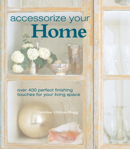 Livre Accessorize Your Home - Caroline Clifton-Mogg (Livre neuf) - ISBN 1845978412