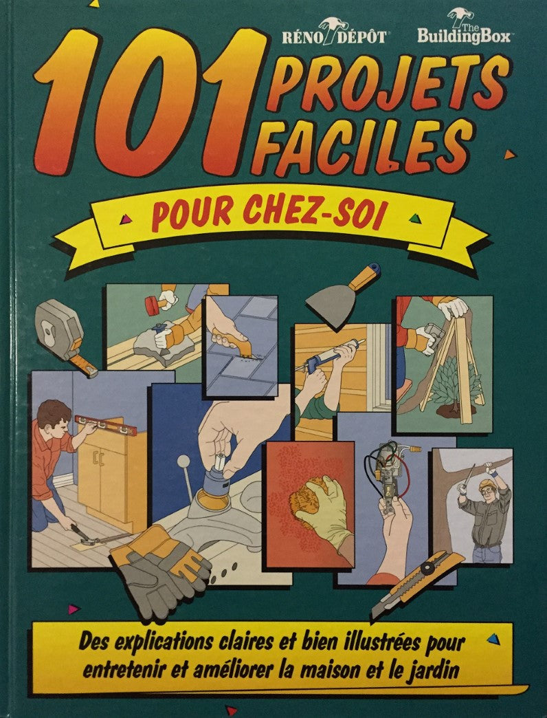 Livre 101 Projets faciles pour chez soi - Réno-Dépot (Livre d'occasion) - ISBN 1894827090