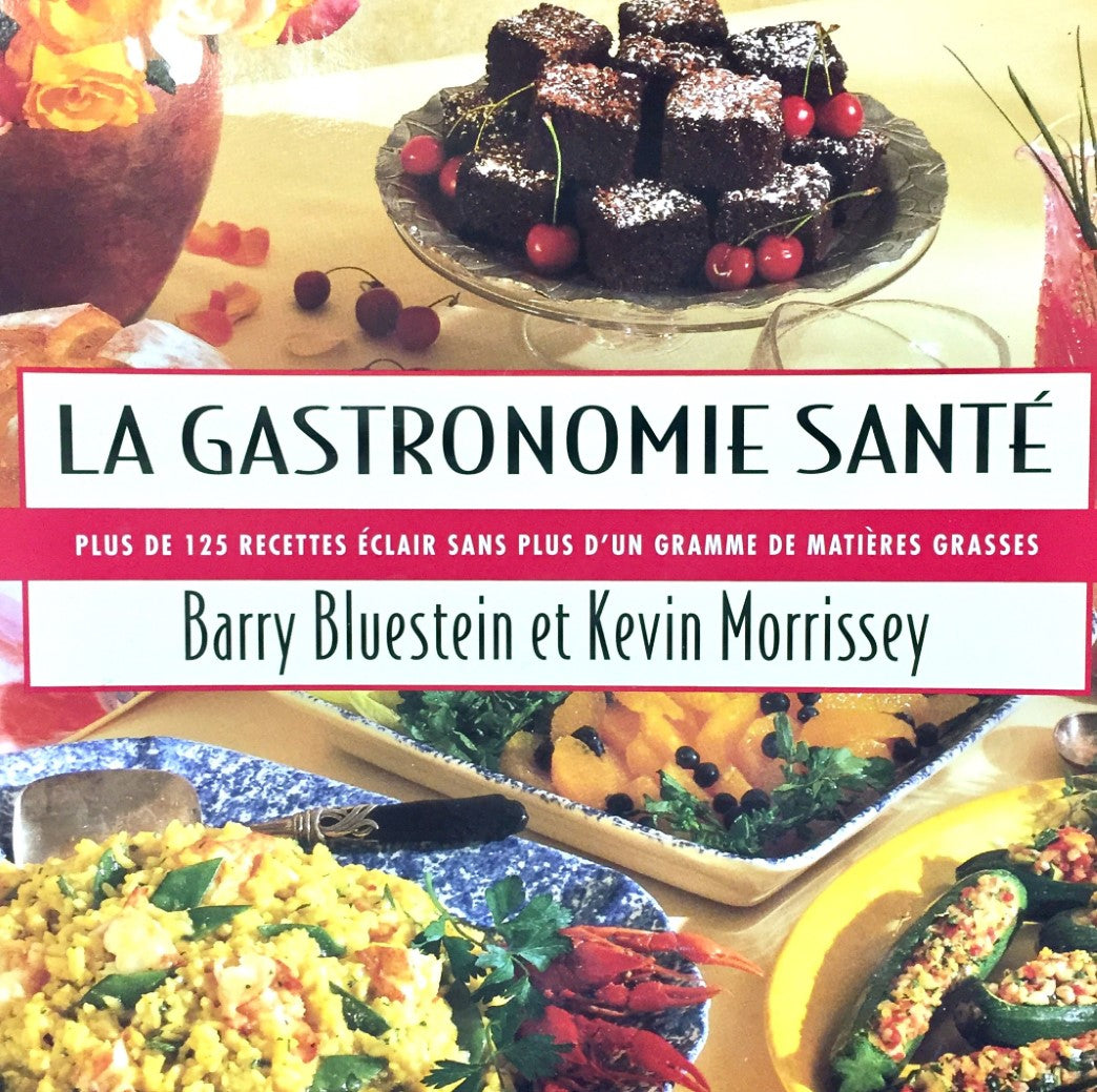 La gastronomie santé : plus de 125 recettes éclair sans plus d'un gramme de matière grasse - Barry Bluestein
